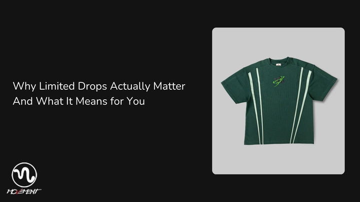 Why Limited Drops Actually Matter And What It Means for You