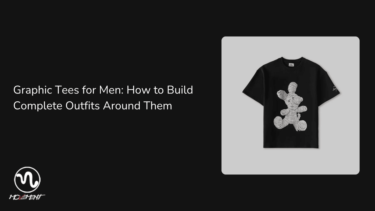 Graphic Tees for Men: How to Build Complete Outfits Around Them - Movement Store