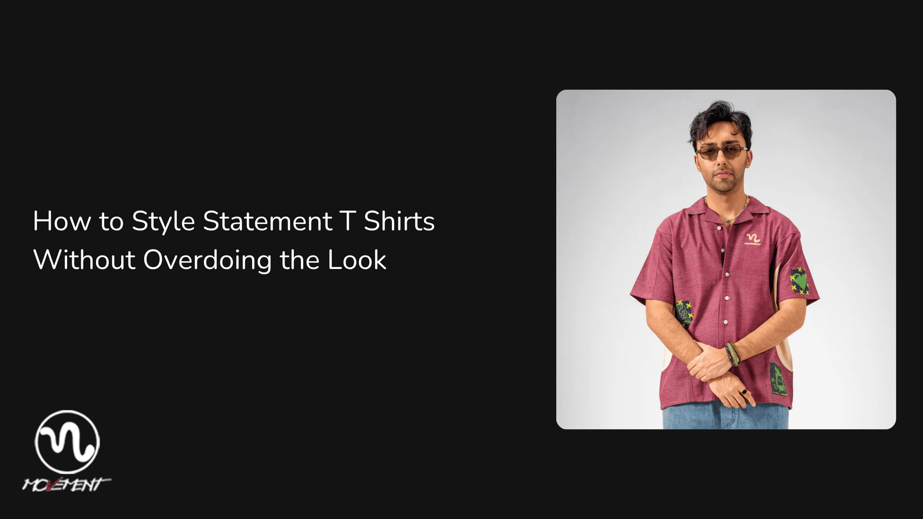 How to Style Statement T Shirts Without Overdoing the Look - Movement Store