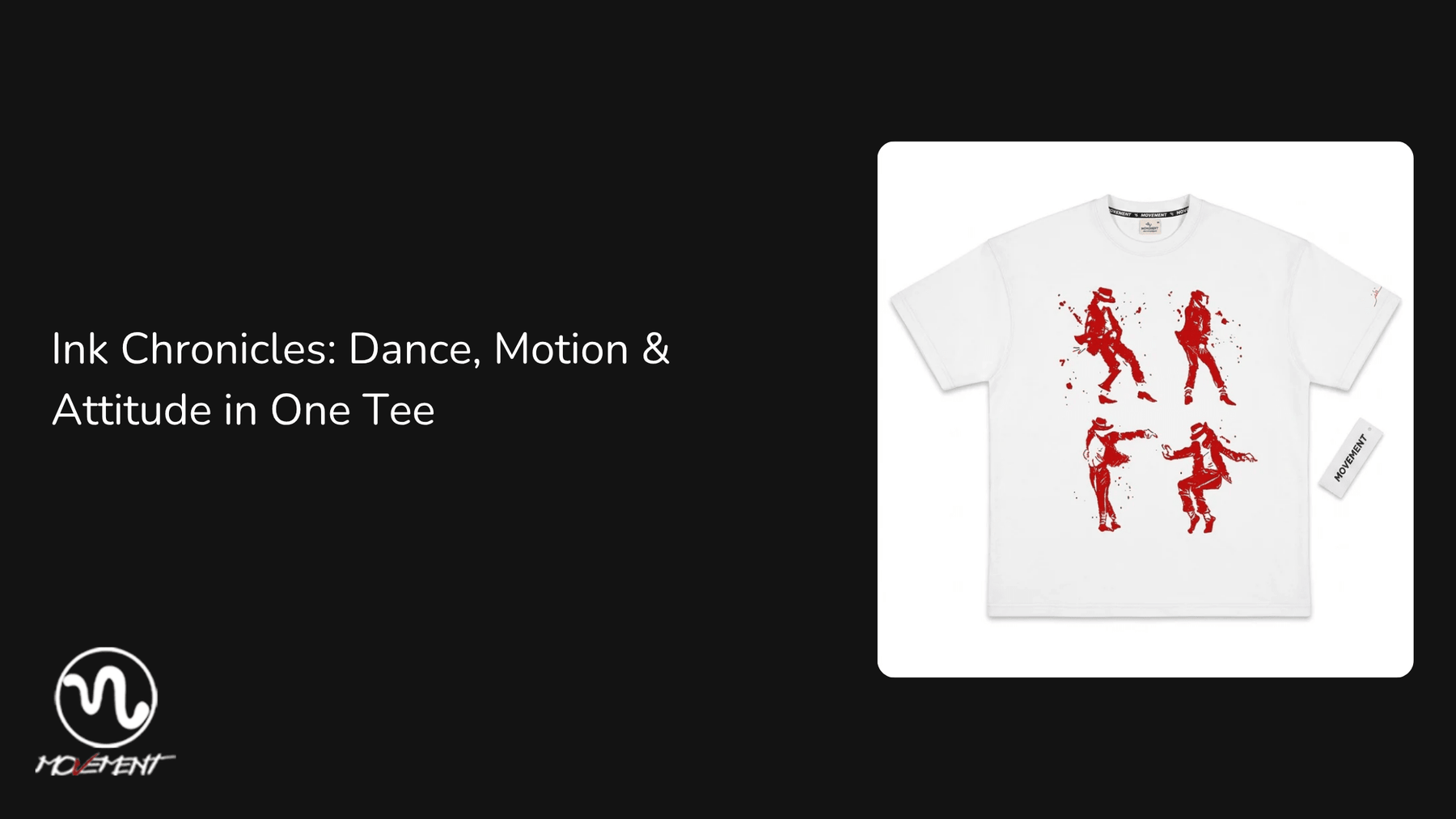 Ink Chronicles: Dance, Motion & Attitude in One Tee - Movement Store