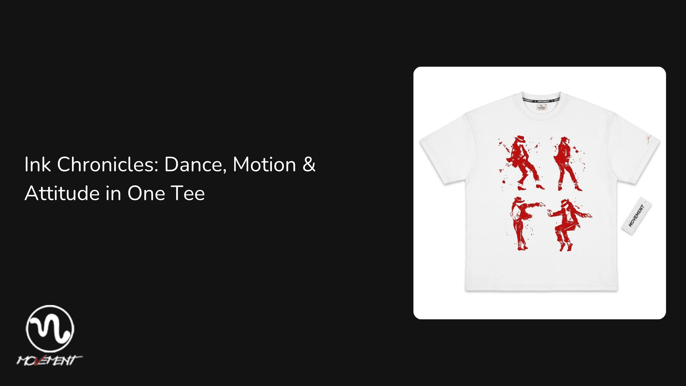 Ink Chronicles: Dance, Motion & Attitude in One Tee - Movement Store