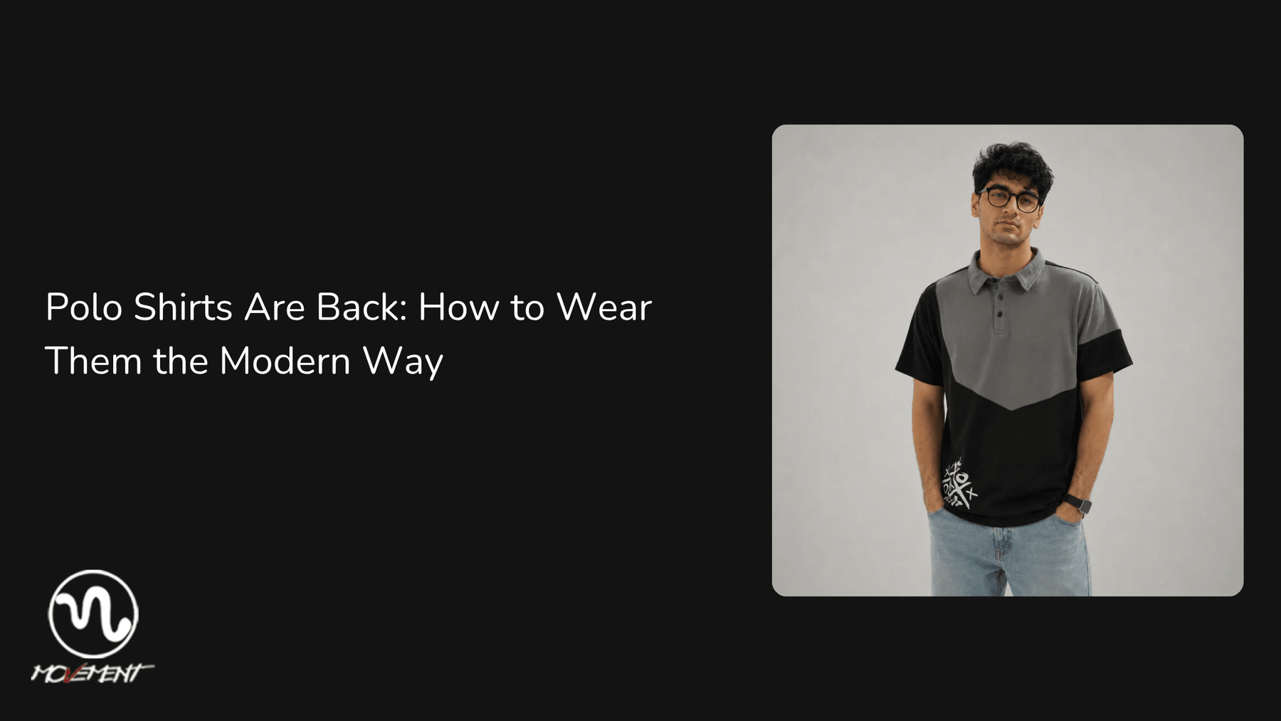 Polo Shirts Are Back: How to Wear Them the Modern Way - Movement Store