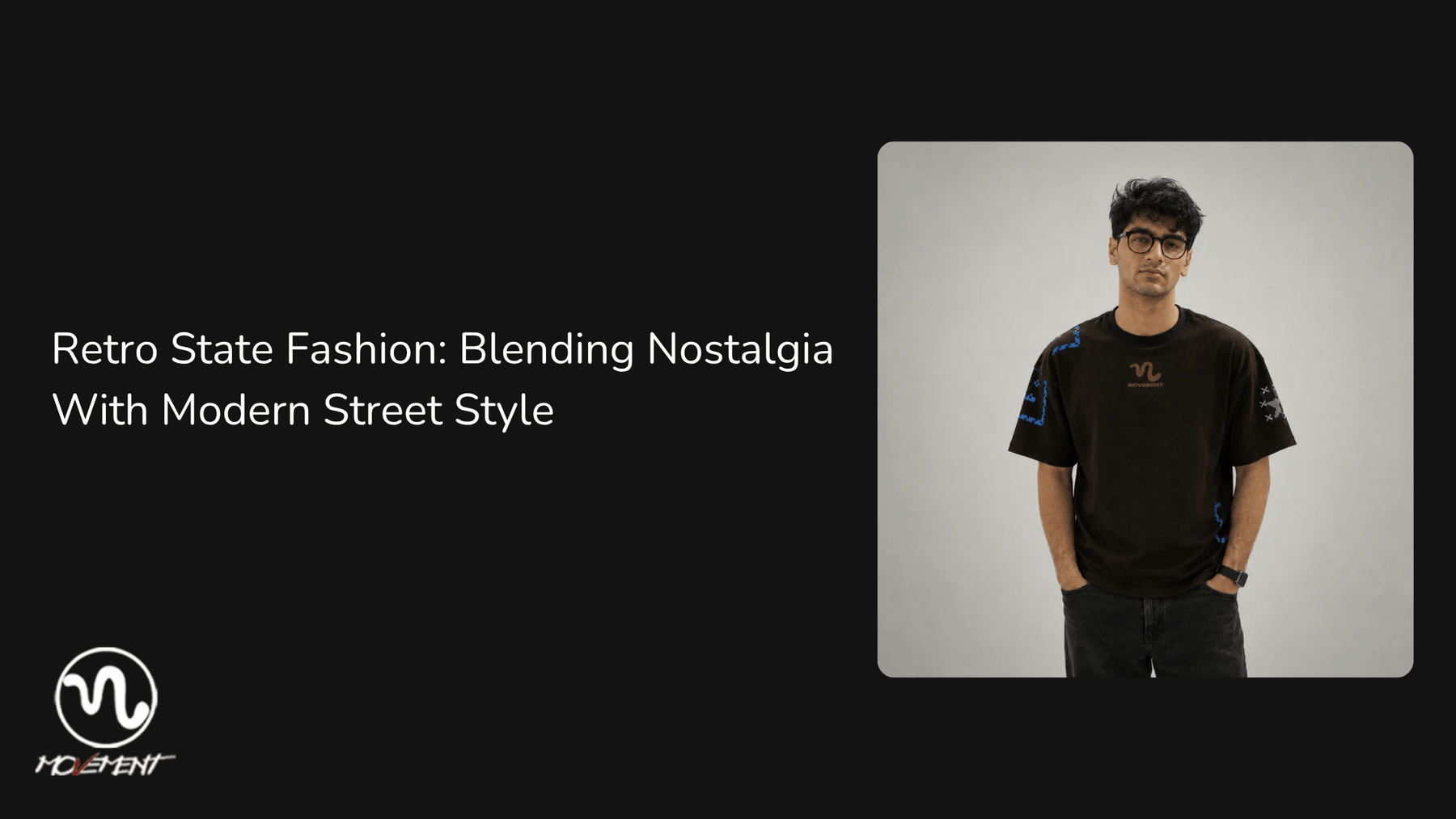 Retro State Fashion: Blending Nostalgia With Modern Street Style - Movement Store