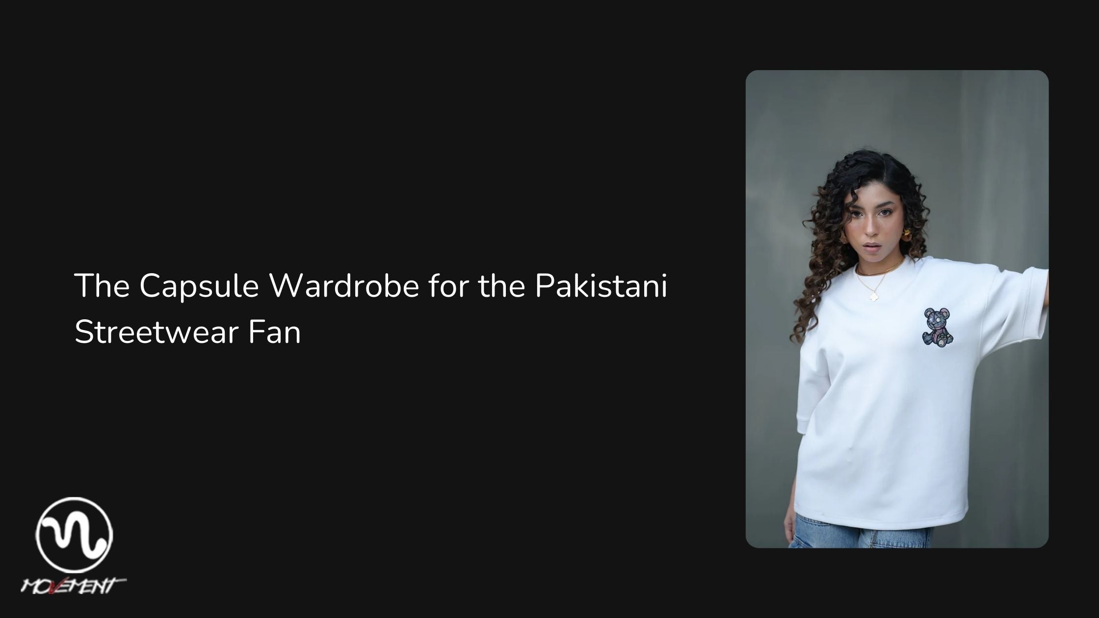 The Capsule Wardrobe for the Pakistani Streetwear Fan - Movement Store