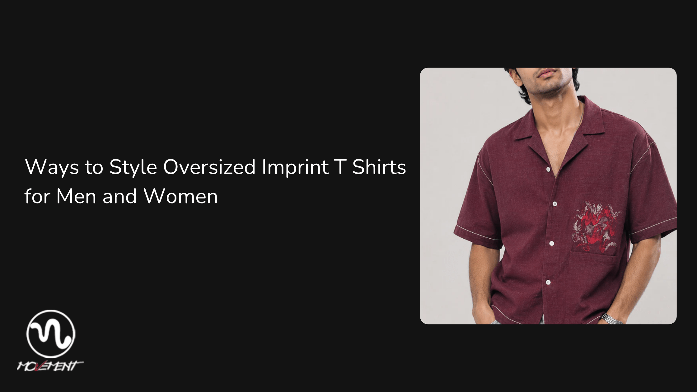Ways to Style Oversized Imprint T Shirts for Men and Women - Movement Store