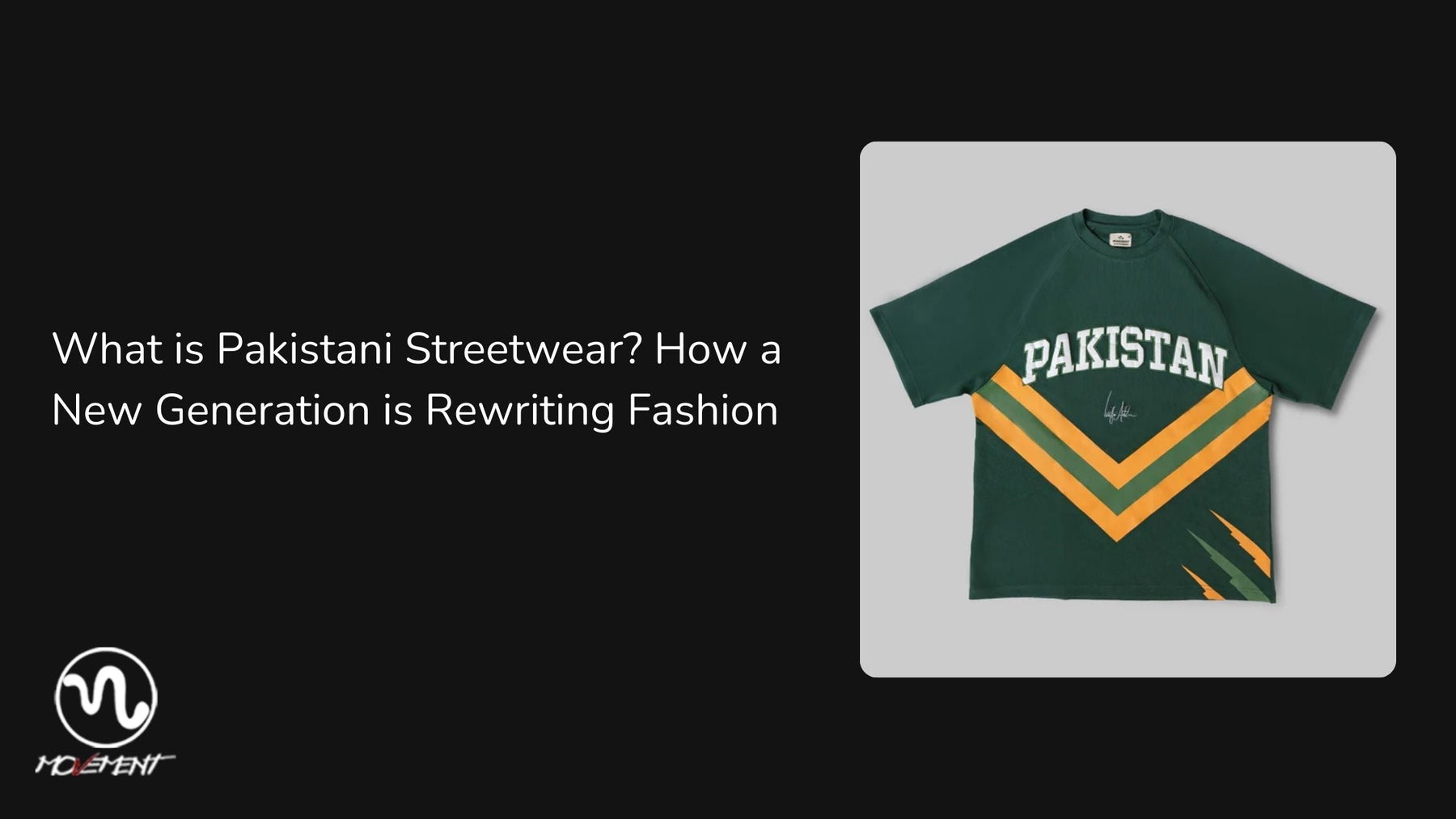 What is Pakistani Streetwear? How a New Generation is Rewriting Fashion - Movement Store